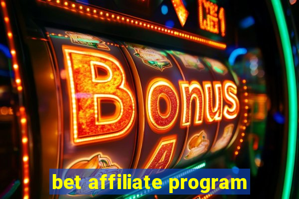 bet affiliate program